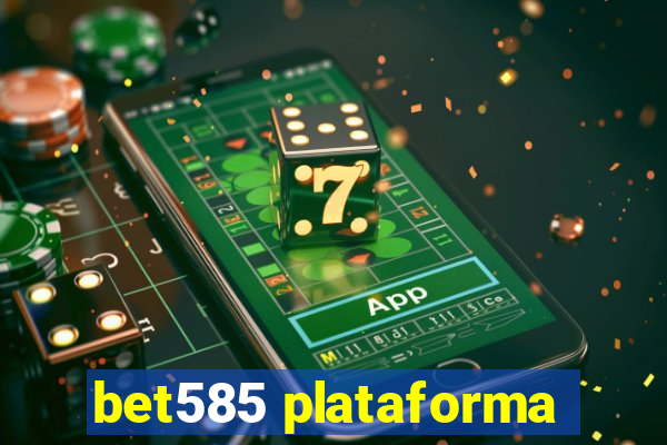 bet585 plataforma